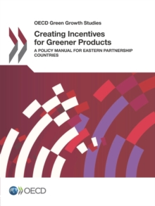 Image for Creating incentives for greener products: a policy manual for eastern partnership countries