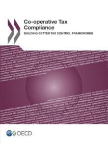 Image for Co-operative Tax Compliance : Building Better Tax Control Frameworks