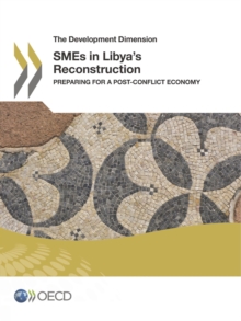 Image for SMEs in Libya's reconstruction: preparing for a post conflict economy