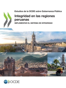 Image for Estudios de la Ocde Sobre Gobernanza P?blica Integridad En Las Regiones Peruanas Implementar El Sistema de Integridad