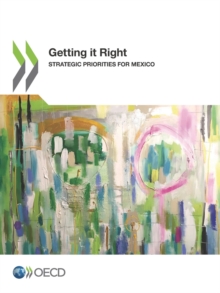 Image for Getting it Right Strategic Priorities for Mexico
