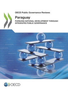 Image for OECD Public Governance Reviews: Paraguay Pursuing National Development through Integrated Public Governance