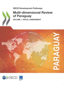 Image for OECD Development Pathways Multi-dimensional Review of Paraguay Volume I. Initial Assessment