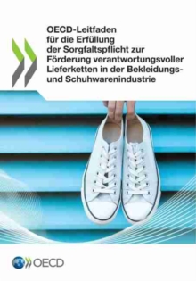 Image for Oecd-Leitfaden F?r Die Erf?llung Der Sorgfaltspflicht Zur F?rderung Verantwortungsvoller Lieferketten in Der Bekleidungs- Und Schuhwarenindustrie