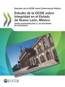 Image for Estudios de la OCDE sobre Gobernanza P?blica Estudio de la OCDE sobre Integridad en el Estado de Nuevo Le?n, M?xico