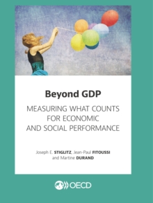 Image for Beyond GDP Measuring What Counts for Economic and Social Performance