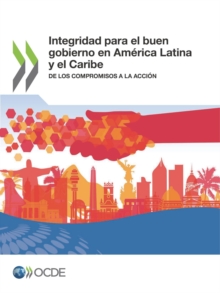 Image for Integridad Para El Buen Gobierno En America Latina Y El Caribe