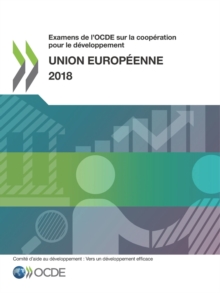 Image for Examens de l'OCDE sur la cooperation pour le developpement : Union europeenne 2018