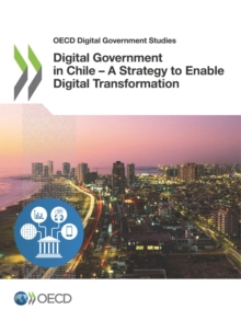 Image for OECD digital government studies Digital government review of Chile: a strategy to enable digital transformation.
