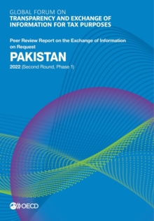 Image for Global Forum on Transparency and Exchange of Information for Tax Purposes: Pakistan 2022 (Second Round, Phase 1) Peer Review Report on the Exchange of Information on Request