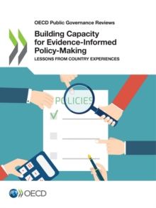 Image for OECD Public Governance Reviews Building Capacity for Evidence-Informed Policy-Making Lessons from Country Experiences