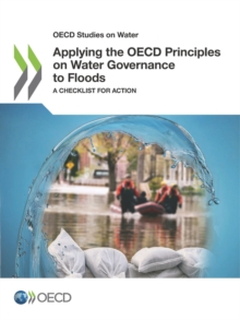 Image for OECD Studies on Water Applying the OECD Principles on Water Governance to Floods A Checklist for Action