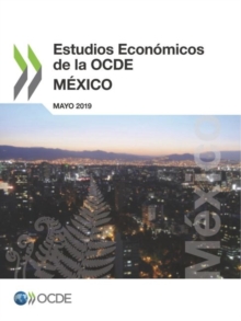 Image for Estudios Economicos de la Ocde: Mexico 2019