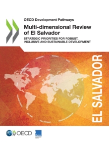 Image for OECD Development Pathways Multi-dimensional Review of El Salvador Strategic Priorities for Robust, Inclusive and Sustainable Development