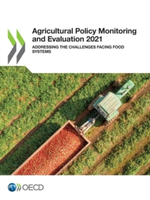 Image for Agricultural Policy Monitoring and Evaluation 2021 Addressing the Challenges Facing Food Systems