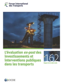 Image for Les rapports de table ronde du FIT L'?valuation ex-post des investissements et interventions publiques dans les transports