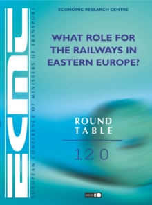 Eastern European Table ECMT Round Tables What Role for the Railways in Eastern Europe? by ...