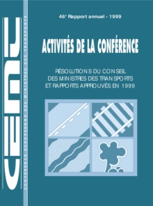 Image for Activit?s De La Conf?rence: R?solutions Du Conseil Des Ministres Des Transports Et Rapports Approuv?s En 1999 N 46 Edition 1999.