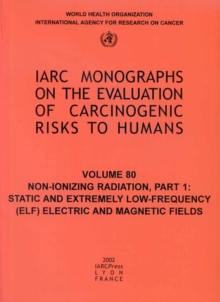 Image for Non-Ionizing Radiation : Iarc Monograph on the Evaluation of Carcinogenic Risks to Humans