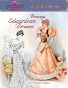 Image for DREAMY EDWARDIAN DRESSES grayscale coloring. FASHION VINTAGE COLORING BOOK : A Grayscale adult coloring book about dreamy dresses from a bygone era