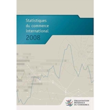 Statistiques Du Commerce International 2008 French Language Ed