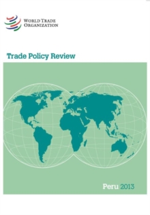 Image for Peru 2013 : Trade Policy Review - Peru