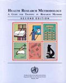 Image for Health research methodology  : a guide for training in research methods