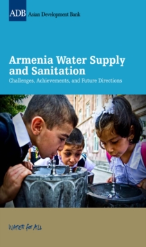 Image for Armenia Water Supply and Sanitation: Challenges, Achievements, and Future Directions