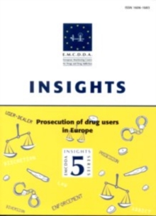 Image for Prosecution of Drug Users in Europe : Varying Pathways to Similar Objectives