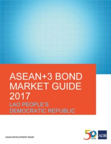Image for ASEAN+3 Bond Market Guide 2017: Lao People's Democratic Republic.