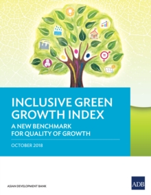 Image for Inclusive Green Growth Index: A New Benchmark for Quality of Growth