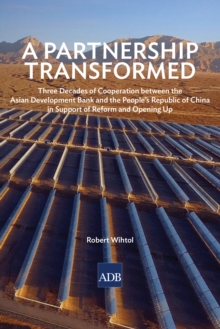 Image for Partnership Transformed: Three Decades of Cooperation between the Asian Development Bank and the People's Republic of China in Support of Reform and Opening Up