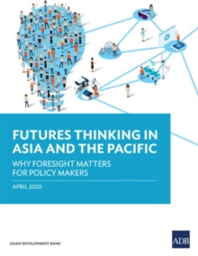 Image for Futures Thinking in Asia and the Pacific : Why Foresight Matters for Policy Makers