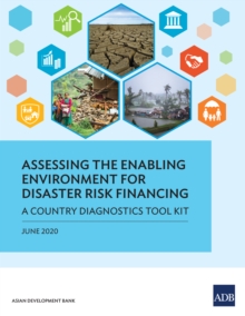 Image for Assessing the Enabling Environment for Disaster Risk Financing: A Country Diagnostics Tool Kit