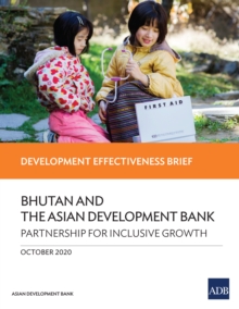 Image for Bhutan and the Asian Development Bank: Partnership for Inclusive Growth