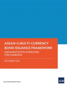 Image for ASEAN+3 Multi-Currency Bond Issuance Framework : Implementation Guidelines for Cambodia