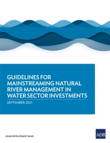 Image for Guidelines for mainstreaming natural river management in water sector investments.