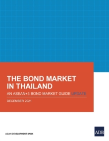 Image for The Bond Market in Thailand : An ASEAN+3 Bond Market Guide Update