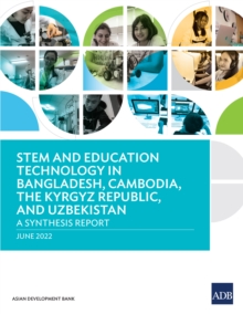 Image for STEM and Education Technology in Bangladesh, Cambodia, the Kyrgyz Republic, and Uzbekistan: A Synthesis Report