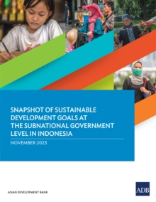 Image for Snapshot of Sustainable Development Goals at the Subnational Government Level in Indonesia