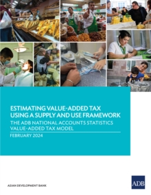 Image for Estimating Value-Added Tax Using a Supply and Use Framework: The ADB National Accounts Statistics Value-Added Tax Model