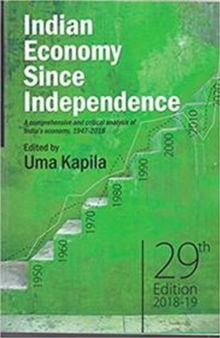 Image for Indian economy since independence  : a comprehensive and critical analysis of India's economy, 1947-2018