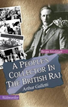 Image for A People's Collector in the British Raj Arthur Galletti