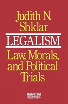 Image for Legalism : Law, Morals and Political Trials
