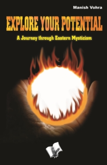 Image for Explore your Potential: A journey through eastern mysticism
