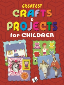 Image for Greatest Crafts & Projects for Children