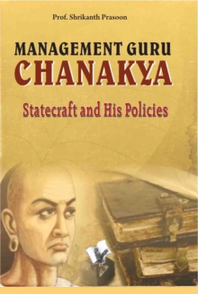 Image for Management Guru Chanakya : Statecraft And His Policies That Changed The Destiny Of India