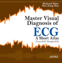 Image for Master Visual Diagnosis of ECG: A Short Atlas (Learn ECG through ECG)