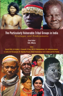 The Particularly Vulnerable Tribal Groups in India: Privileges and Predicaments