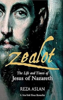 Image for Zealot : The Life and Times of Jesus of Nazareth